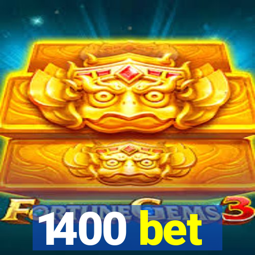 1400 bet